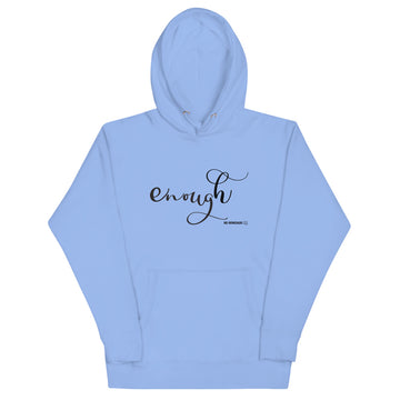 Enough Hoodie